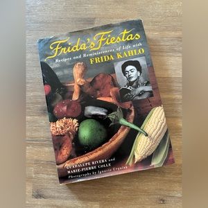 Frida’s Fiestas Recipes and Reminiscences of Life with Frida Kahlo